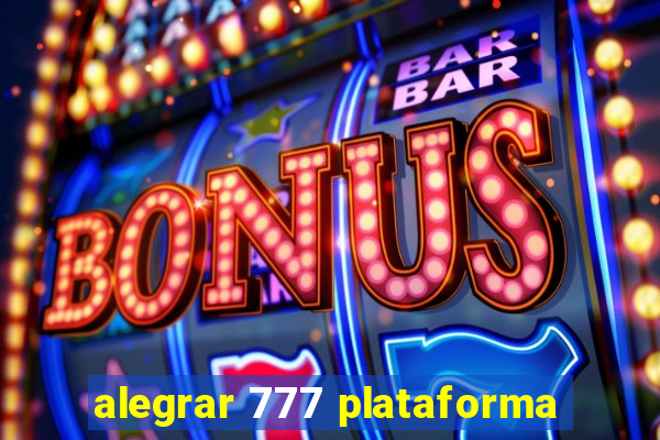 alegrar 777 plataforma